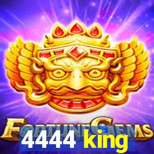 4444 king